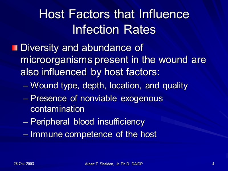 28-Oct-2003 Albert T. Sheldon, Jr. Ph.D. DAIDP 4 Host Factors that Influence Infection Rates